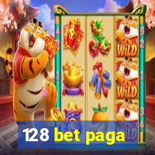 128 bet paga